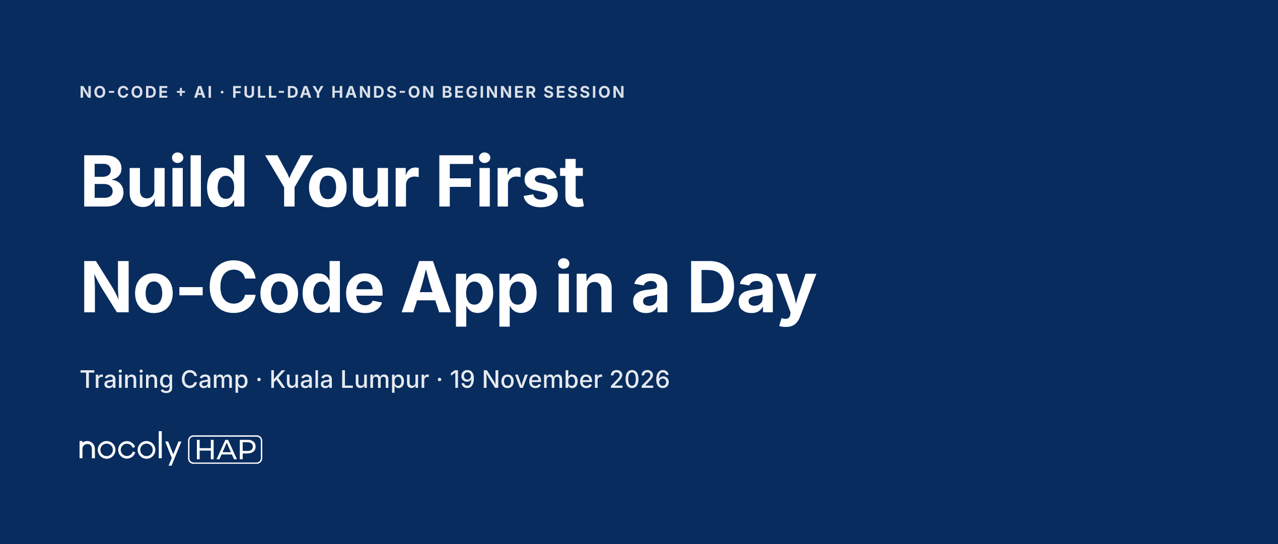 Build Your First No-Code App in a Day: Nocoly HAP Training Camp, Kuala Lumpur, 19 November